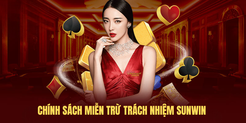 Miễn Trừ Trách Nhiệm Sunwin – Chính Sách Bảo Vệ Quyền Lợi