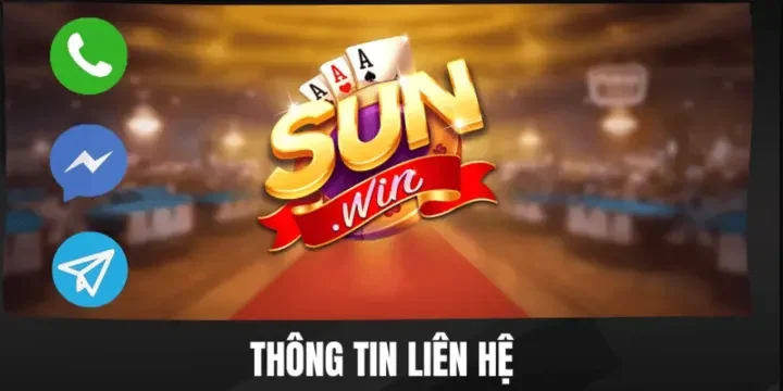 Liên Hệ Sunwin - Các Bước Liên Hệ Nhà Cái Sunwin Hiệu Quả